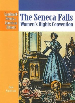 Cuộc Khởi Nghĩa Seneca Falls - Mốc Son Đánh Dấu Cuộc Chiến Tranh Cho Quyền Phụ Nữ Bỏ Phiêu Duyên Và Bình Đẳng Hợp Lý